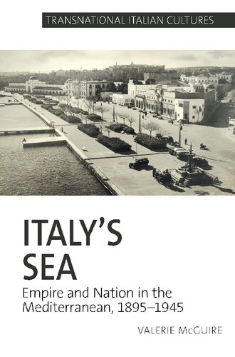 Italys Sea Empire And Nation In The Mediterranean 18951945 Valerie Mcguire