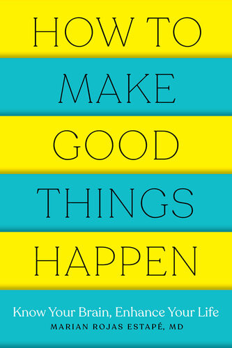 How To Make Good Things Happen Marian Rojas Estape