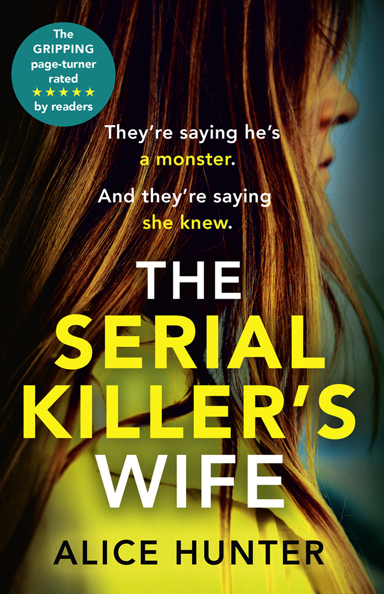 The Serial Killers Wife 1st Edition Alice Hunter Hunter Alice