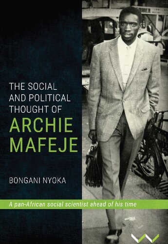 The Social And Political Thought Of Archie Mafeje Bongani Nyoka