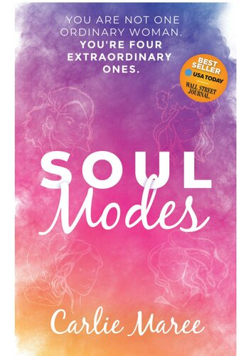 Soul Modes You Are Not One Ordinary Woman Youre Four Extraordinary Ones Carlie Maree Maree