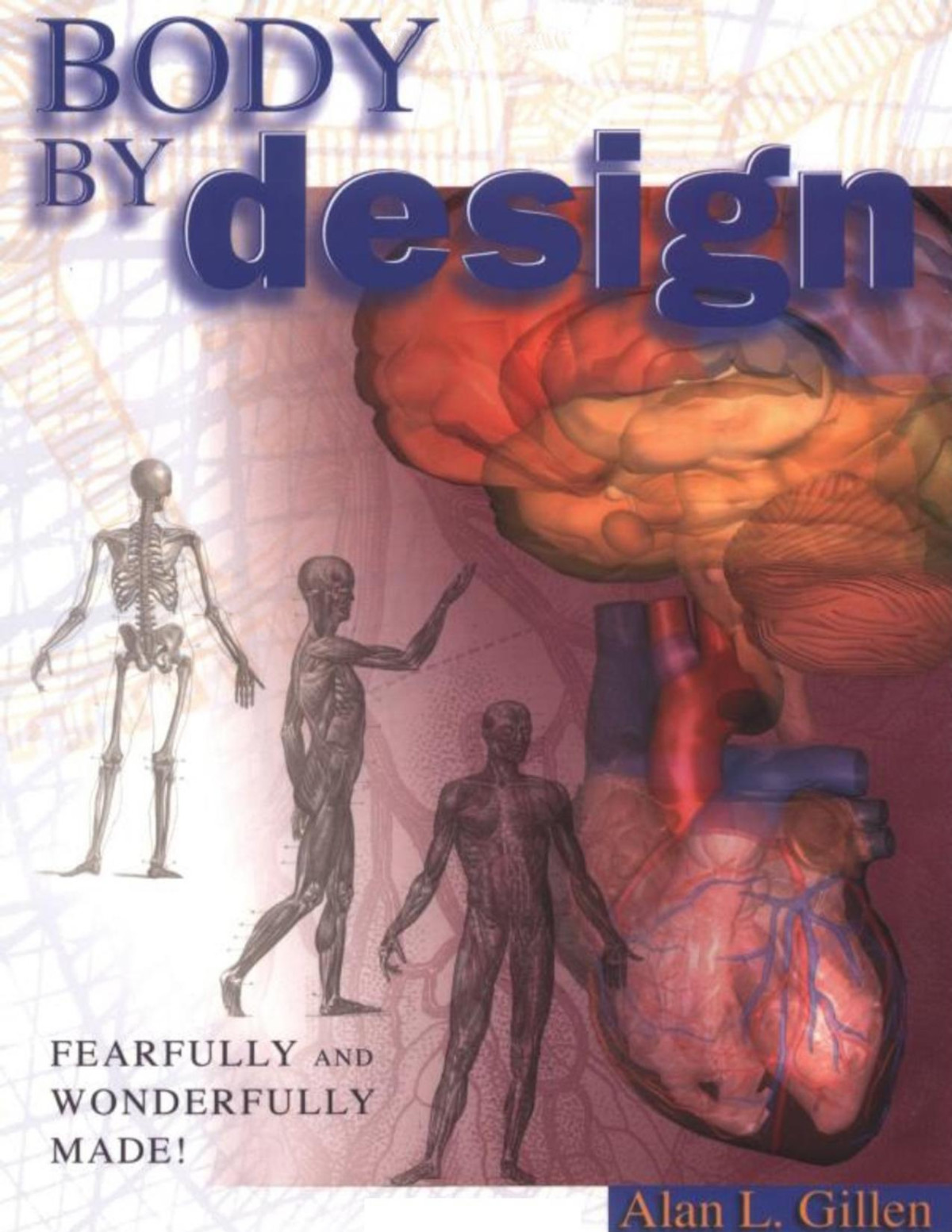 Body By Design The Anatomy And Physiology Of The Human Body Alan L Gillen