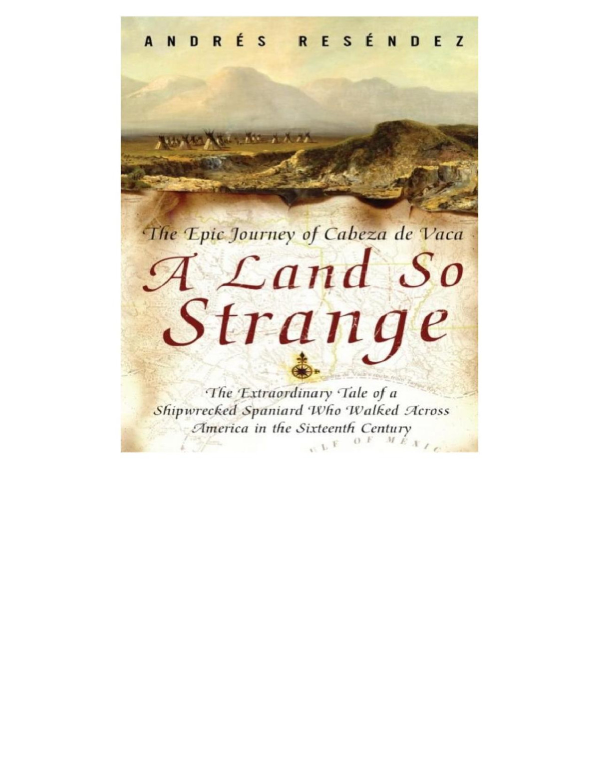 A Land So Strange Andre Resendez Andre Resendez