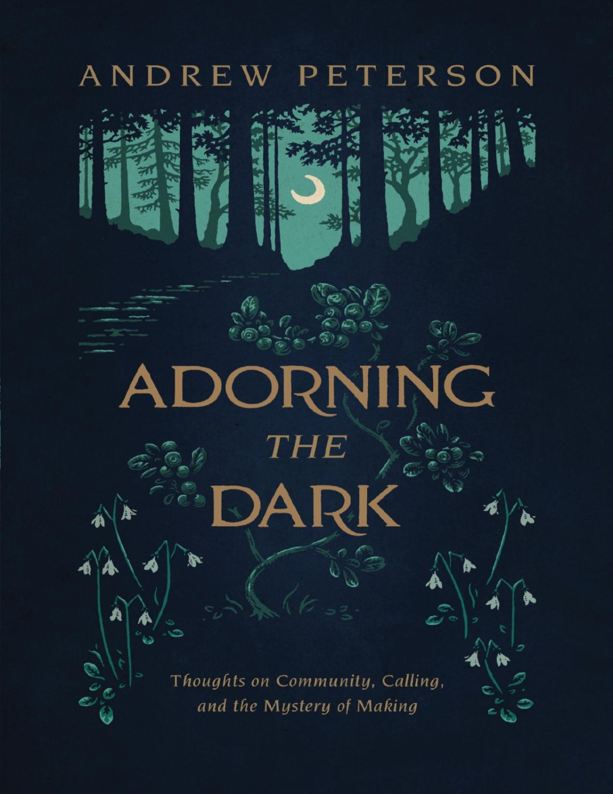 Adorning The Dark Andrew Peterson Peterson Andrew