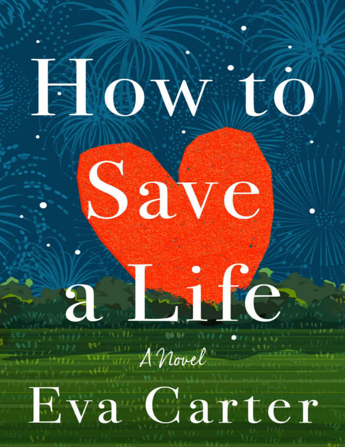 How To Save A Life A Novel Eva Carter Carter Eva