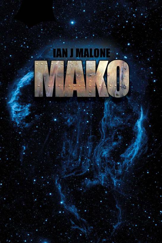Mako The Mako Saga Book 1 Ian J Malone