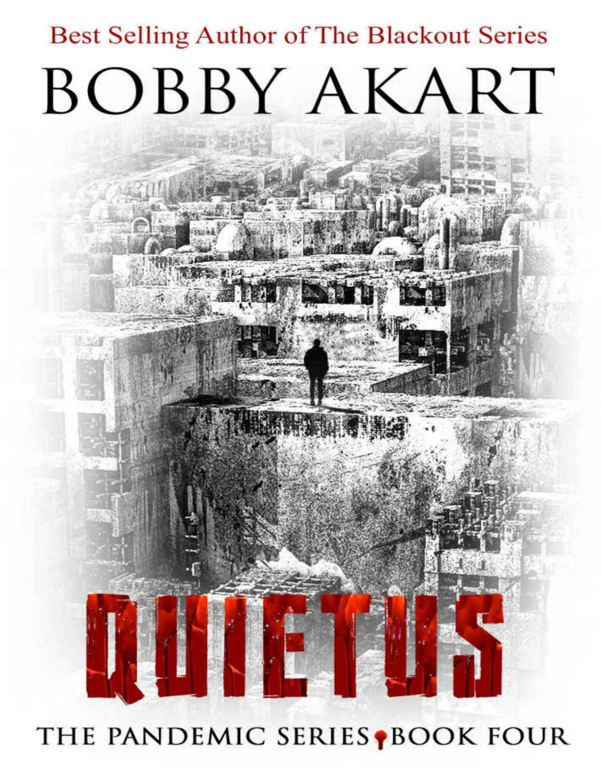 Pandemic Quietus A Medical Thriller Series The Pandemic Series Book 4 Bobby Akart