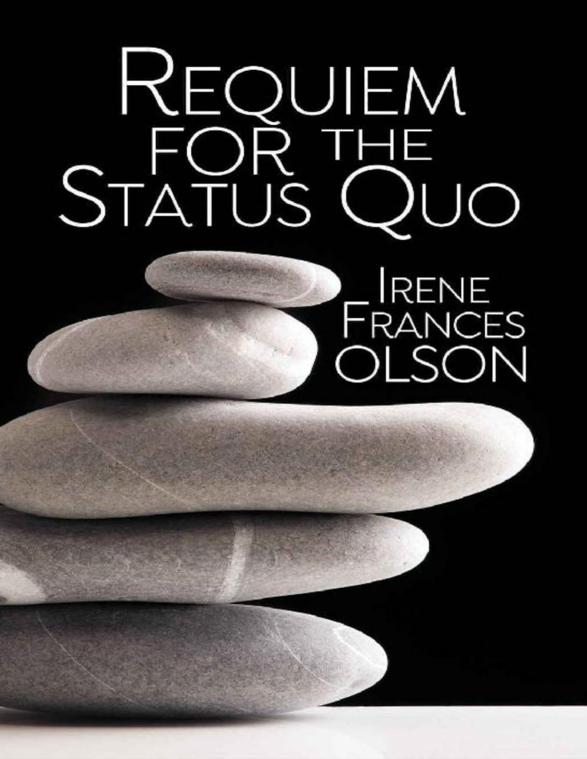 Requiem For The Status Quo Irene Frances Olson Olson Irene Frances