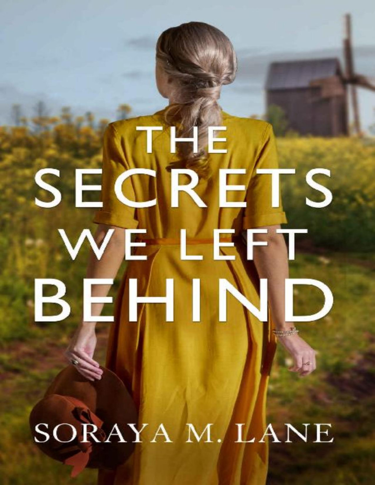 The Secrets We Left Behind Soraya M Lane Lane Soraya M