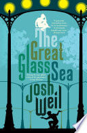 The Great Glass Sea Josh Weil