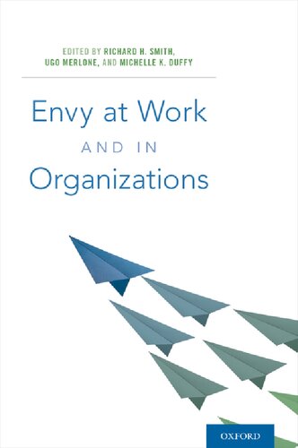 Envy At Work And In Organizations Richard H Smith Ugo Merlone