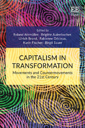 Capitalism In Transformation Movements And Countermovements In The 21st Century Roland Atzmller Editor