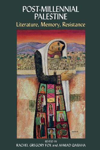 Postmillennial Palestine Literature Memory Resistance Rachel Gregory Fox Editor