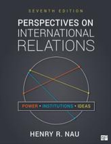 Perspectives On International Relations Power Institutions And Ideas Henry R Nau