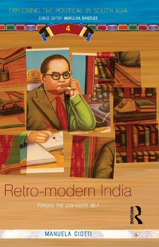 Retromodern India Forging The Lowcaste Self Manuela Ciotti