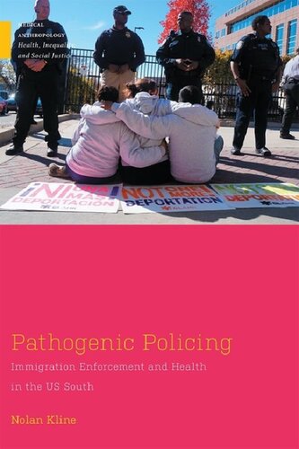 Pathogenic Policing Immigration Enforcement And Health In The Us South Nolan Kline