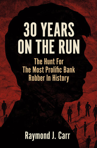 30 Years On The Run Raymond J Carr