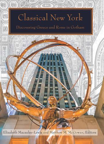 Classical New York Elizabeth Macaulaylewis And Matthew M Mcgowan