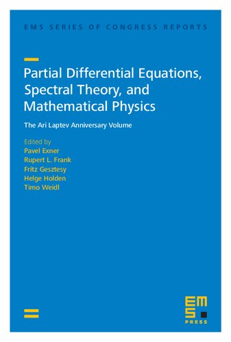 Partial Differential Equations Spectral Theory And Mathematical Physics The Ari Laptev Anniversary Volume Pavel Exner