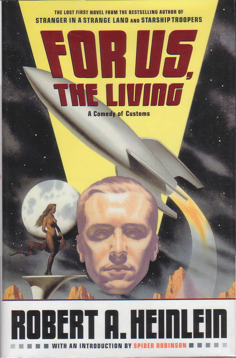 For Us The Living A Comedy Of Customs Robert A Heinlein