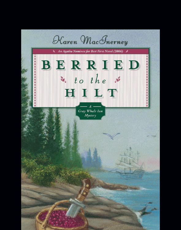 Berried To The Hilt Gray Whale Inn Mystery 4 1st Edition Karen Macinerney