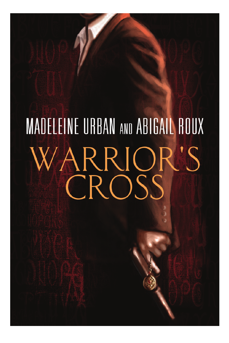 Warriors Cross 1st Edition Madeleine Urban Abigail Roux