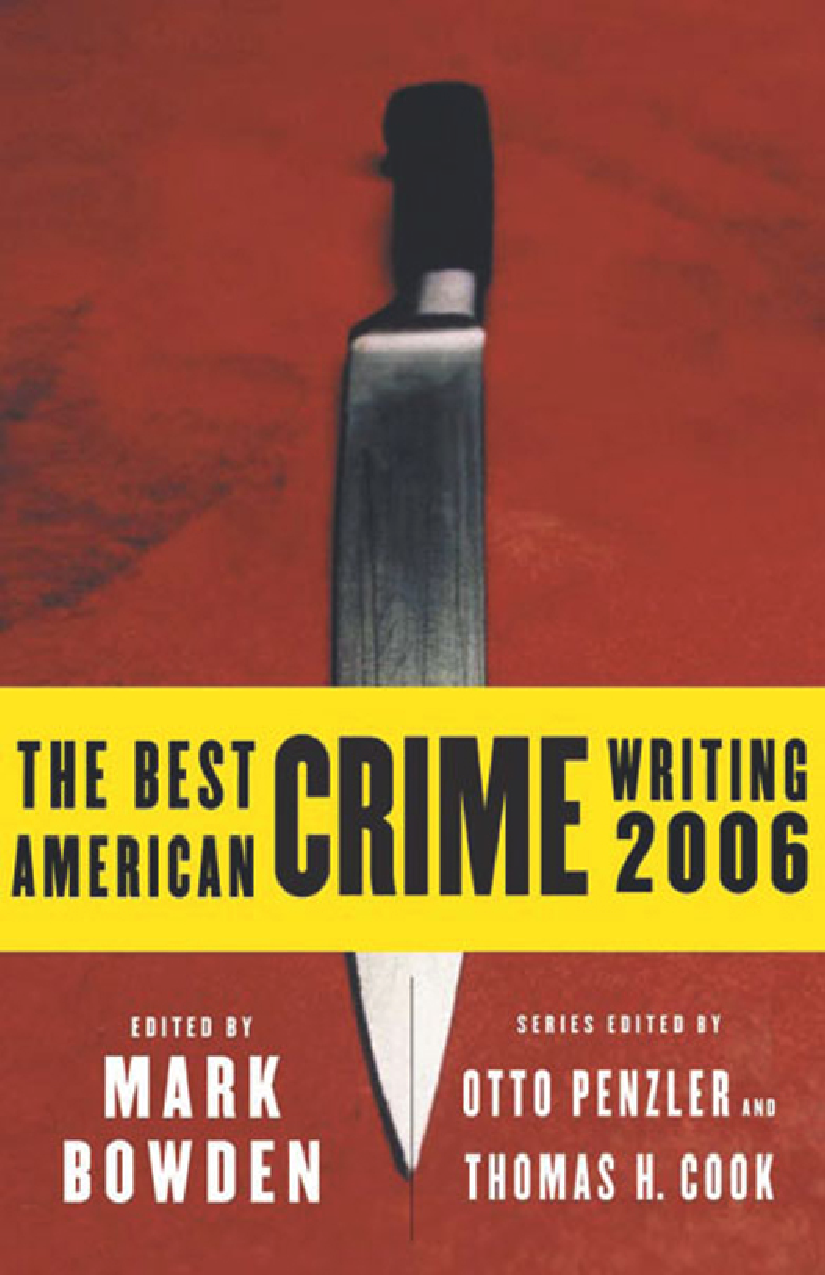 The Best American Crime Writing 2006 Mark Bowden Otto Penzler