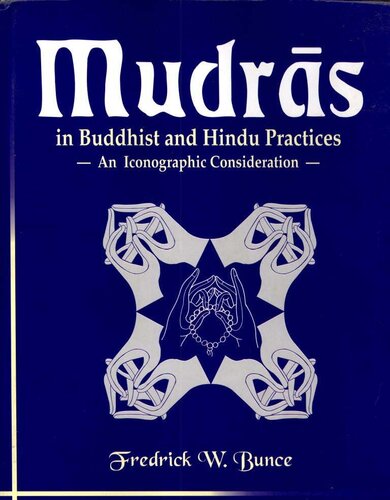 Mudras In Buddhist And Hindu Practices An Iconographic Consideration Bunce Fredrick W