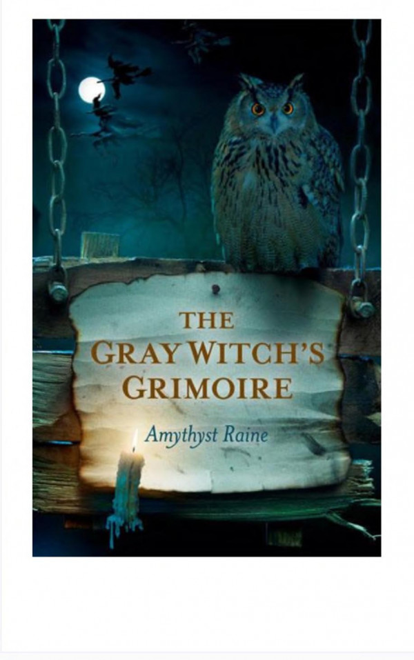 The Gray Witchs Grimoire Amythyst Raine