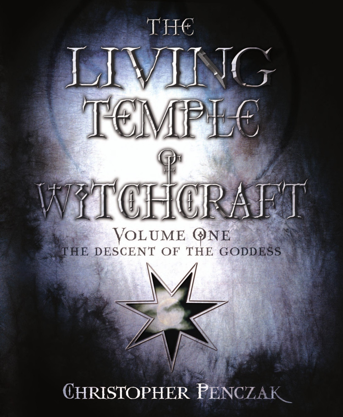 The Living Temple Of Witchcraft Volumn One The Descent Of The Goddess Christopher Penczak
