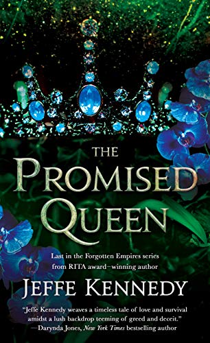 The Promised Queen Forgotten Empires 3 1st Edition Jeffe Kennedy