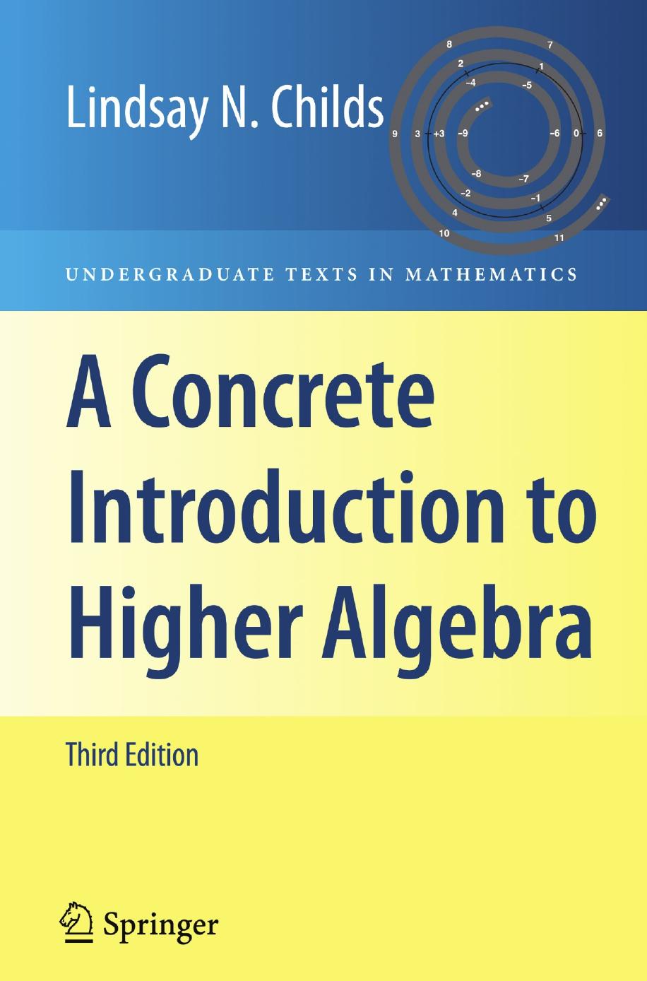 A Concrete Introduction To Higher Algebra 3rd Lindsay N Childs