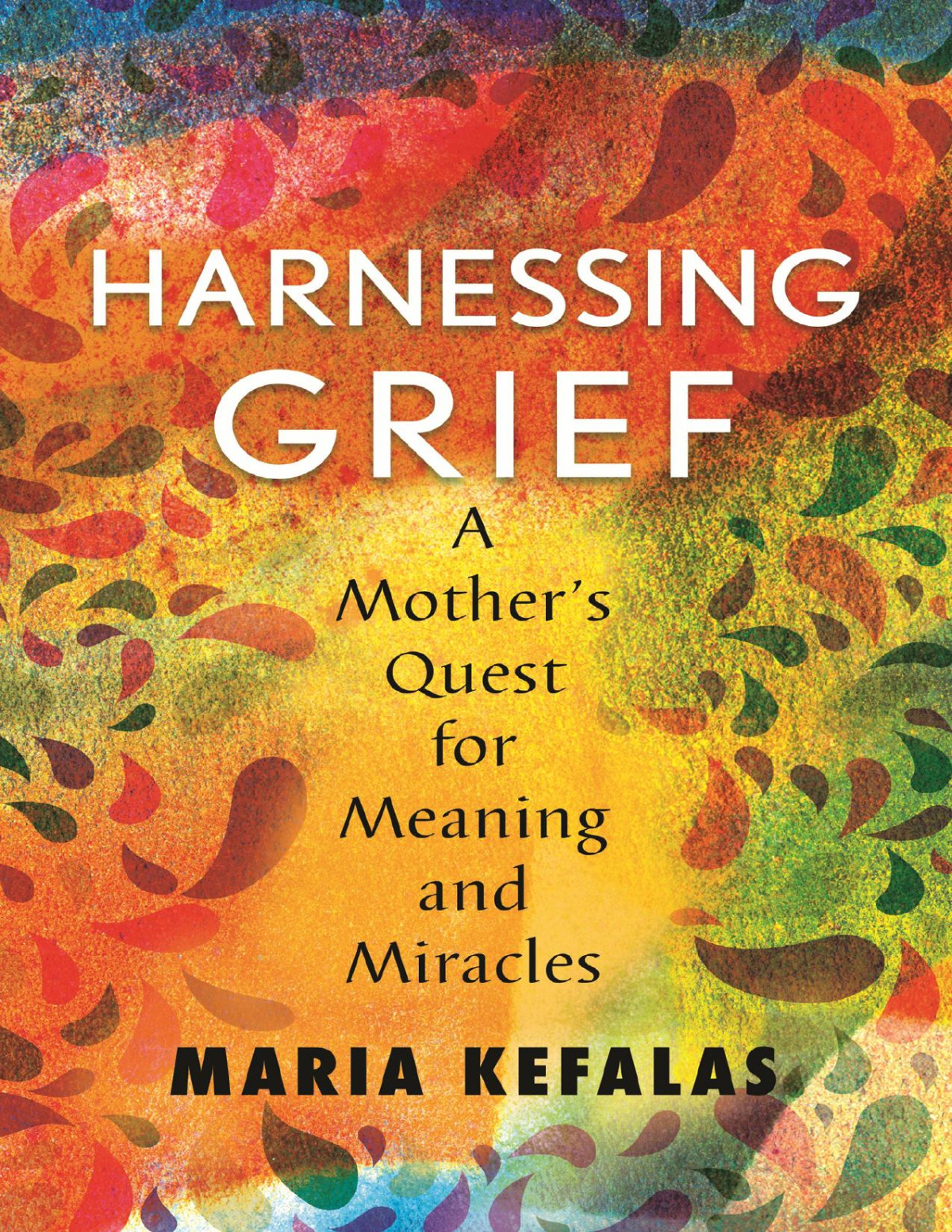 Harnessing Grief Maria J Kefalas Kefalas Maria J