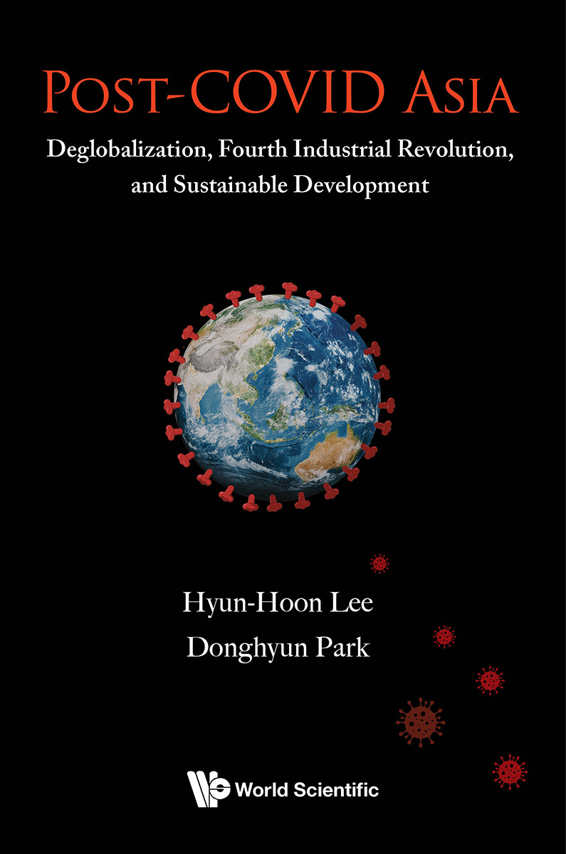 Postcovid Asia Deglobalization Fourth Industrial Revolution And Sustainable Development Hyunhoon Lee Donghyun Park