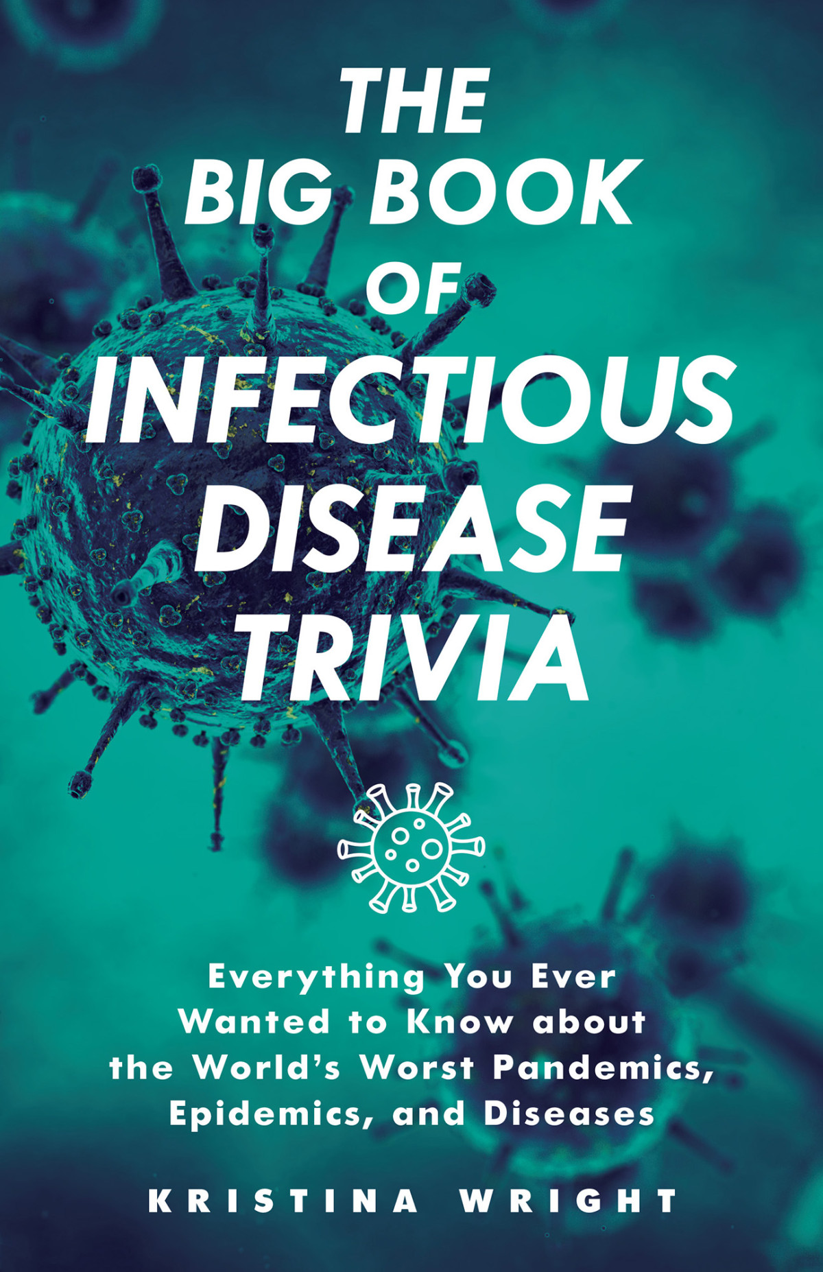 The Big Book Of Infectious Disease Trivia Kristina Wright