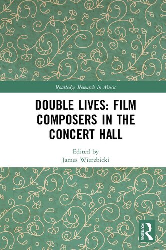 Double Lives Film Composers In The Concert Hall James Wierzbicki