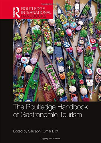 The Routledge Handbook Of Gastronomic Tourism 1st Edition Saurabh Kumar Dixit