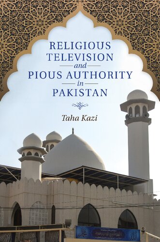 Religious Television And Pious Authority In Pakistan Taha Kazi