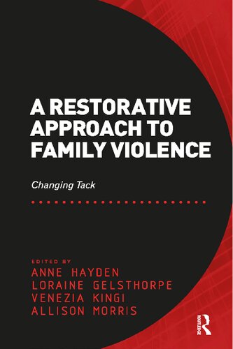 A Restorative Approach To Family Violence Changing Tack Anne Hayden