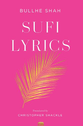 Sufi Lyrics Selections From A World Classic Bullhe Shah Christopher Shackle