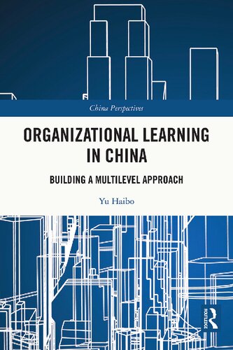 Organizational Learning In China Building A Multilevel Approach Yu Haibo