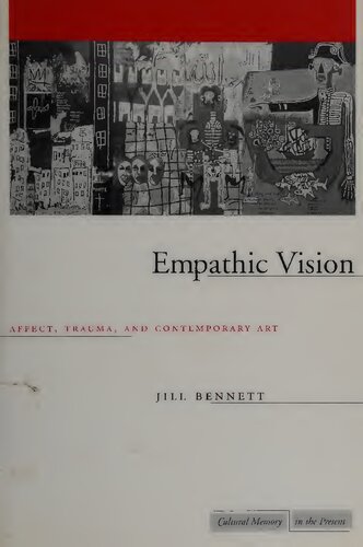 Empathic Vision Affect Trauma And Contemporary Art Jill Bennett