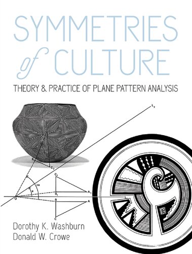 Symmetries Of Culture Theory And Practice Of Plane Pattern Analysis Dorothy K Washburn And Donald W Crowe