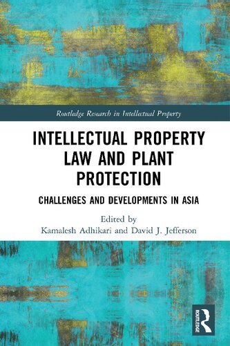 Intellectual Property Law And Plant Protection Challenges And Developments In Asia Kamalesh Adhikari And David J Jefferson