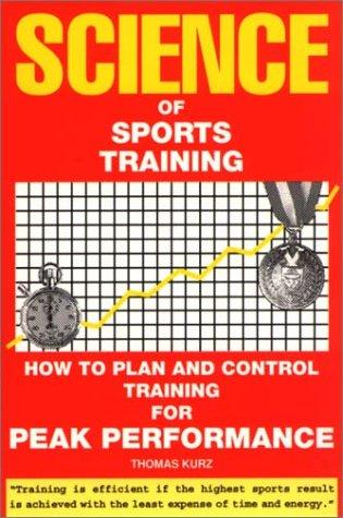 Science Of Sports Training How To Plan And Control Training For Peak Performance Thomas Kurz