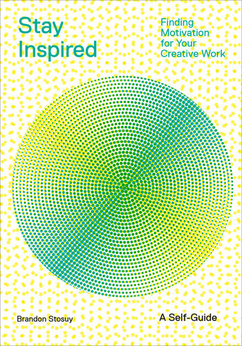 Stay Inspired Brandon Stosuy