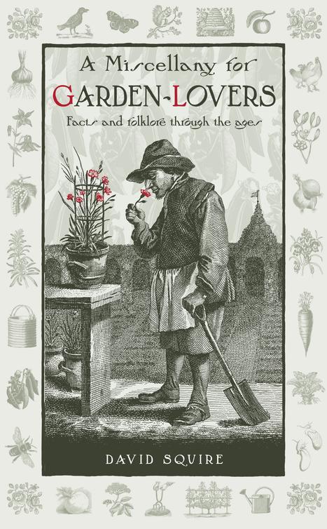 A Miscellany For Gardenlovers David Squire