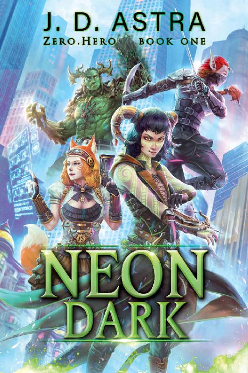 Neon Dark A Litrpg Adventure Zerohero Book 1 J D Astra Astra