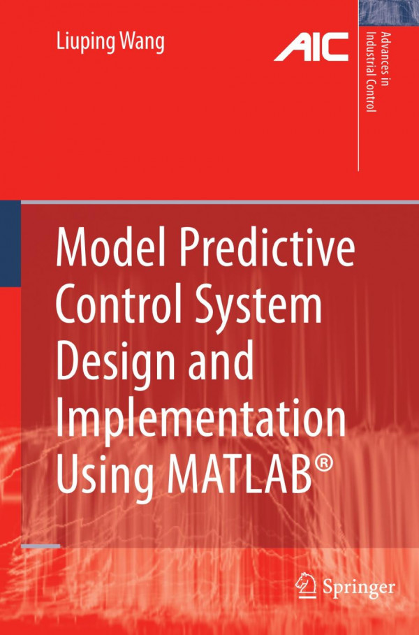 Model Predictive Control System Design And Implementation Using Matlab Liuping Wang