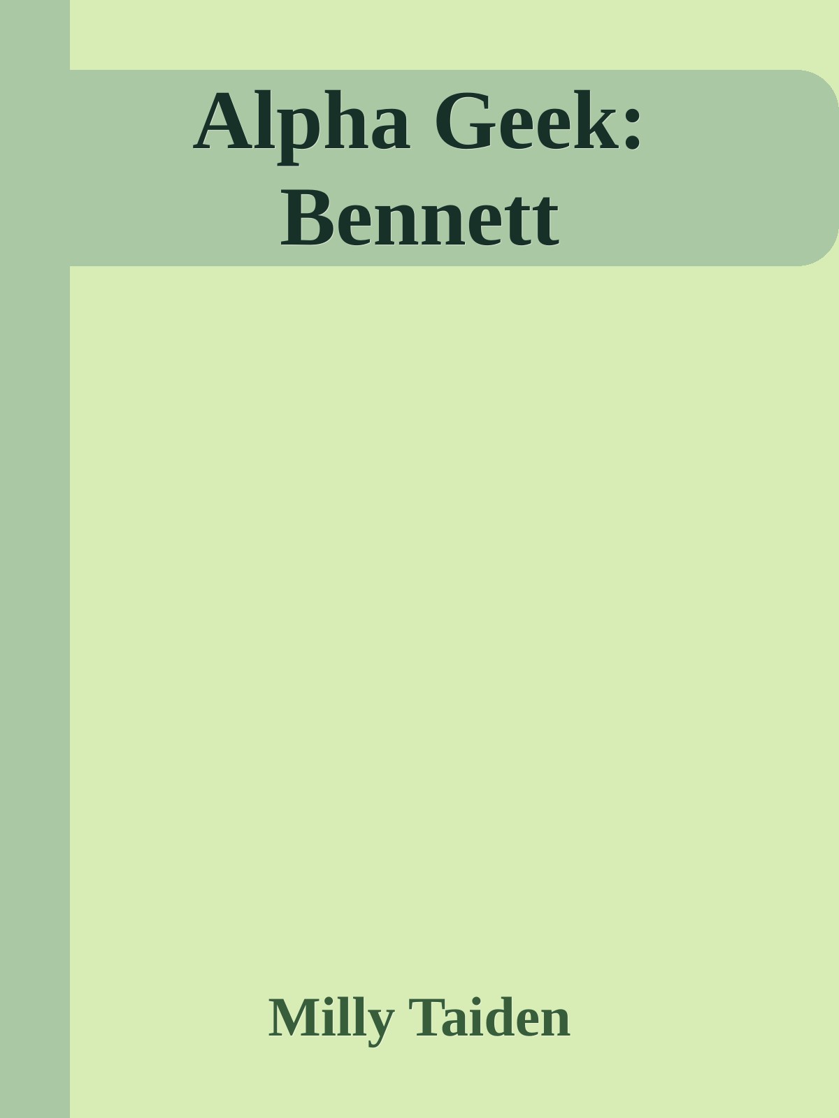 Alpha Geek Bennett 1st Edition Milly Taiden